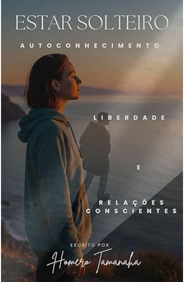 Estar Solteiro: Autoconhecimento e Liberdade